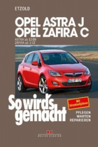 Opel Astra J von 12/09 bis 9/15, Opel Zafira C ab 1/12