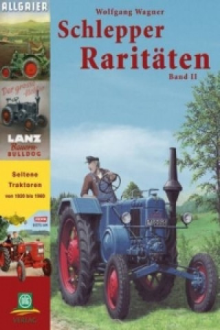 Schlepper-Raritäten. Bd.2