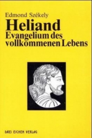 Heliand, Evangelium des vollkommenen Lebens