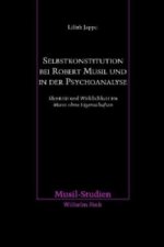 Selbstkonstitution bei Robert Musil und in der Psychoanalyse