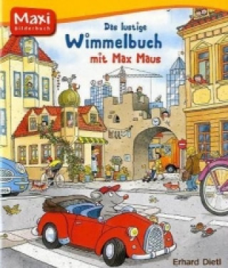 Das lustige Wimmelbuch mit Max Maus