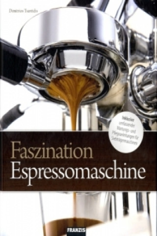 Faszination Espressomaschine