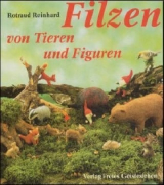 Filzen von Tieren und Figuren