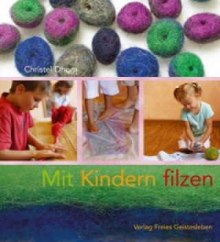 Mit Kindern filzen (Christel Dhom)(Pevná)