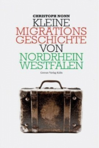 Kleine Migrationsgeschichte von Nordrhein-Westfalen