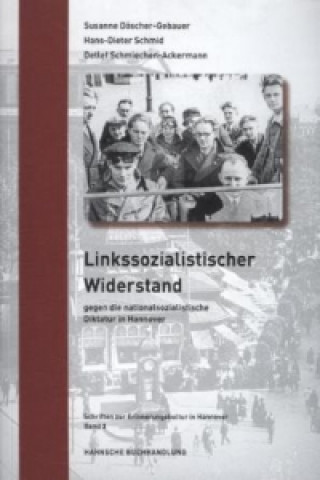 Linkssozialistischer Widerstand gegen die nationalsozialistische Diktatur in Hannover