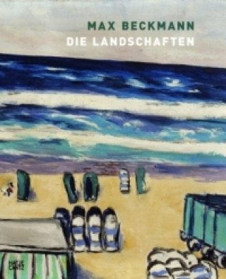 Max Beckmann. Die Landschaften