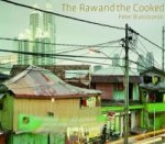 Peter Bialobrzeski, The Raw and the Cooked