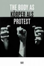 Körper als Protest. The Body as Protest