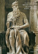 Michelangelos Grabmahl für Papst Julius II.