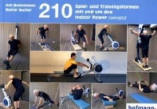 210 Spiel- und Übungsformen mit und um den Indoor Rower concept2, m. CD-ROM