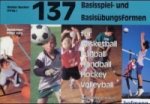137 Basisspiel- und Basisübungsformen für Basketball, Fußball, Handball, Hockey, Volleyball