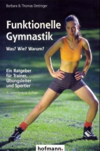 Funktionelle Gymnastik - Was? Wie? Warum?