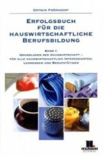 Erfolgsbuch für die hauswirtschaftliche Berufsbildung / Grundlagen der Hauswirtschaft - für alle hauswirtschaftlich Interessierten, Lernenden und Beru