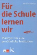 Für die Schule lernen wir