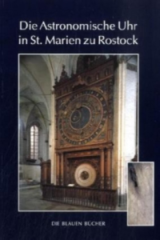 Die astronomische Uhr in St. Marien zu Rostock
