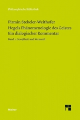 Hegels Phänomenologie des Geistes. Ein dialogischer Kommentar. Bd.1