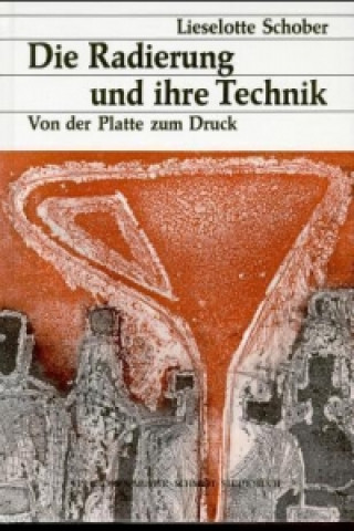 Die Radierung und ihre Technik