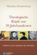 Theologische Kopfe aus 20 Jahrhunderten