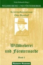 Wilddieberei und Förstermorde. Bd.3