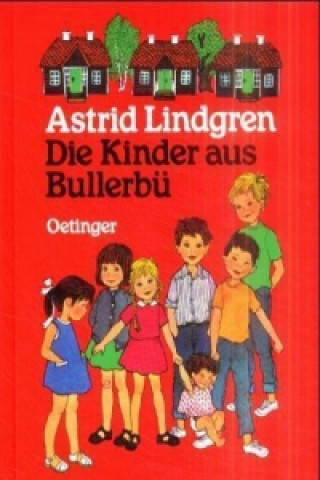 Die Kinder aus Bullerbü. Gesamtausgabe