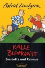 Kalle Blomquist, Eva-Lotte und Rasmus