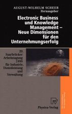 Electronic Business Und Knowledge Managament - Neue Dimensionen Fur Den Unternehmungserfolg