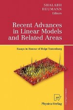 Recent Advances in Linear Models and Related Areas