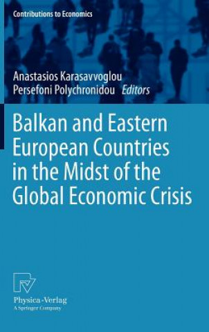 Balkan and Eastern European Countries in the Midst of the Global Economic Crisis