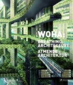 WOHA: Atmende Architektur
