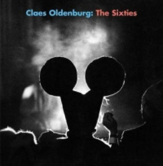 Claes Oldenburg: The Sixties, English edition