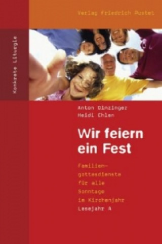 Wir feiern ein Fest