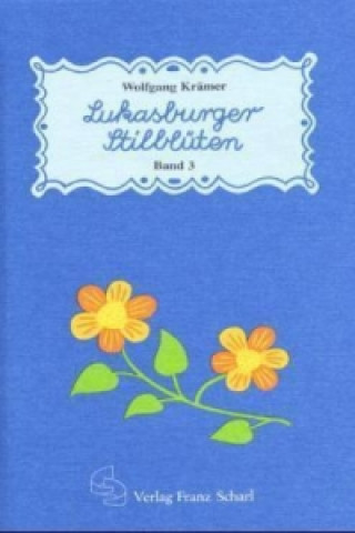 Lukasburger Stilblüten. Bd.3