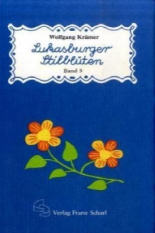 Lukasburger Stilblüten. Bd.5