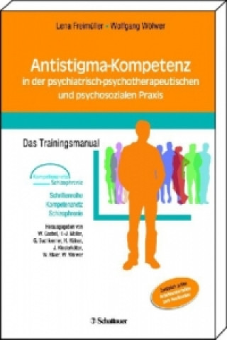 Antistigma-Kompetenz in der psychiatrisch-psychotherapeutischen und psychosozialen Praxis