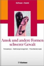 Amok und andere Formen schwerer Gewalt