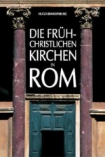 Die frühchristlichen Kirchen in Rom vom 4. bis zum 7. Jahrhundert