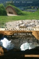 Archäologiepark Altmühltal - Ein Reiseführer in die Vorzeit