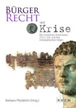 Bürgerrecht und Krise - Die Constitutio Antoniniana 212 n. Chr. und ihre innenpolitischen Folgen