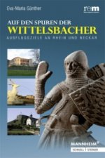 Auf den Spuren der Wittelsbacher