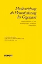 Musikerziehung als Herausforderung der Gegenwart