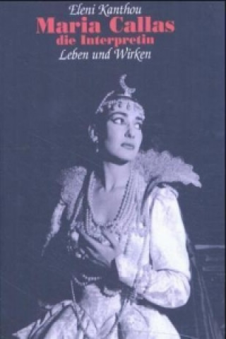 Maria Callas - die Interpretin