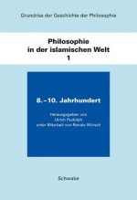 Grundriss der Geschichte der Philosophie.Begründet von Friedrich... / Philosophie in der islamischen Welt / 8. - 10. Jahrhundert. Bd.1