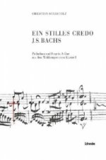 Ein stilles Credo J. S. Bachs