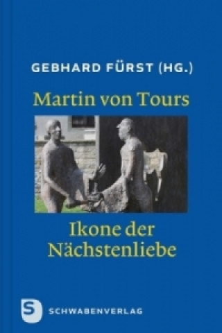 Martin von Tours - Ikone der Nächstenliebe