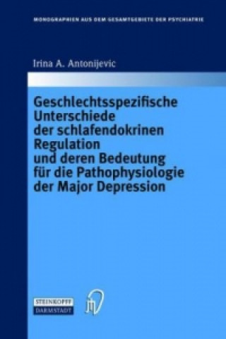 Geschlechtsspezifische Unterschiede der schlafendokrinen Regulation und deren Bedeutung für die Pathophysiologie der Major Depression