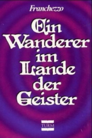 Ein Wanderer im Lande der Geister