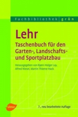 Lehr - Taschenbuch für den Garten-, Landschafts- und Sportplatzbau