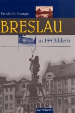 Breslau in 144 Bildern