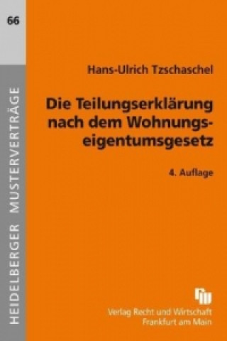 Die Teilungserklärung nach dem Wohnungseigentumsgesetz